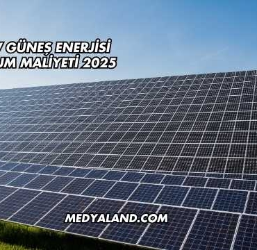 15 Kw Güneş Enerjisi Kurulum Maliyeti 2025