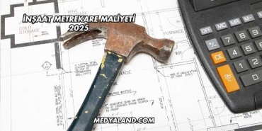 İnşaat Metrekare Maliyeti 2025