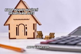 Kaba İnşaat Maliyeti Hesaplama 2025