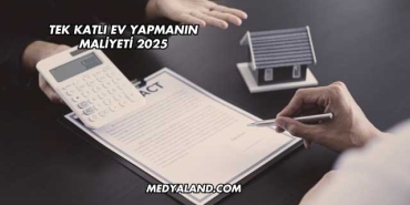 Tek Katlı Ev Yapmanın Maliyeti 2025