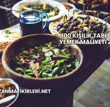 100 Kişilik Tabldot Yemek Maliyeti 2025