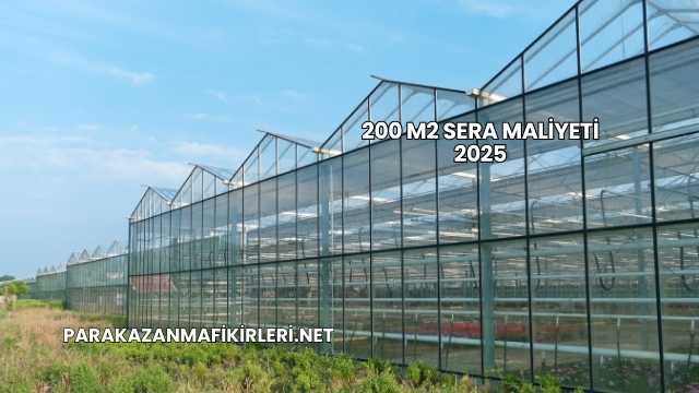 200 M2 Sera Maliyeti 2025