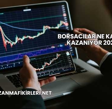 Borsacılar Ne Kadar Kazanıyor 2025