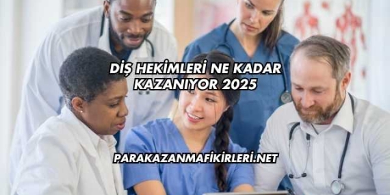 Diş Hekimleri Ne Kadar Kazanıyor 2025