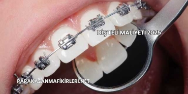 Diş Teli Maliyeti 2025