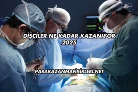 Dişçiler Ne Kadar Kazanıyor 2025