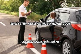 Ehliyetin Maliyeti Ne Kadar 2025
