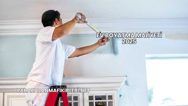 Ev Boyatma Maliyeti 2025