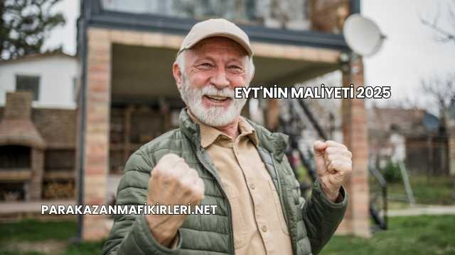 Eyt'nin Maliyeti 2025