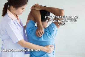 Fizyoterapistler Ne Kadar Kazanıyor 2025