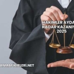 Hakimler Ayda Ne Kadar Kazanıyor 2025