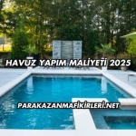 Havuz Yapım Maliyeti 2025