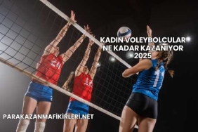 Kadın Voleybolcular Ne Kadar Kazanıyor 2025