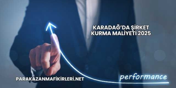 Karadağ’da Şirket Kurma Maliyeti 2025