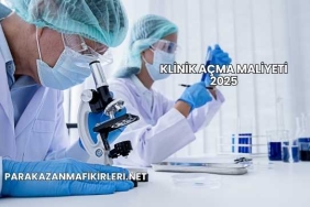 Klinik Açma Maliyeti 2025