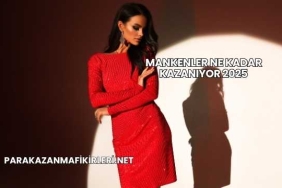 Mankenler Ne Kadar Kazanıyor 2025