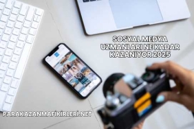 Sosyal Medya Uzmanları Ne Kadar Kazanıyor 2025
