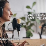 Yayıncılar Ne Kadar Kazanıyor 2025