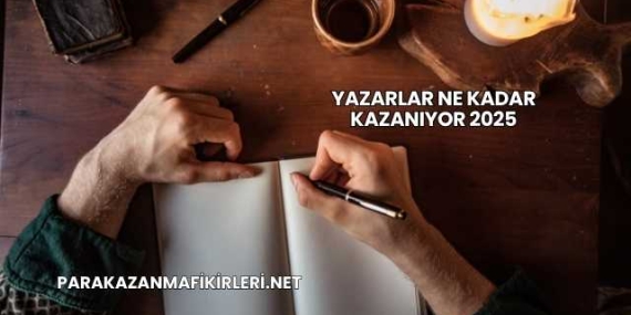 Yazarlar Ne Kadar Kazanıyor 2025