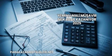 Yeminli Mali Müşavir Ne Kadar Kazanıyor 2025